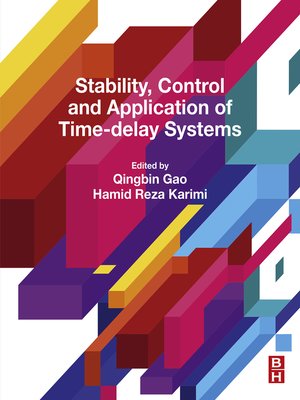 cover image of Stability, Control and Application of Time-Delay Systems